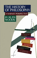 The history of philosophy : a marxist perspective / Alan Woods.