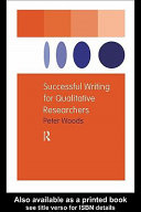 Successful writing for qualitative researchers Peter Woods.