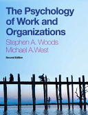 The psychology of work and organizations / Stephen A. Woods, Michael A. West.