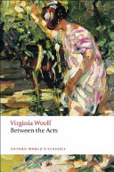 Between the acts / Virginia Woolf ; edited with an introduction and notes by Frank Kermode.