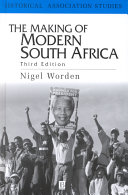 The making of modern South Africa : conquest, segregation and apartheid / Nigel Worden.