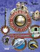Wallace and Gromit's world of invention / written by Penny Worms.