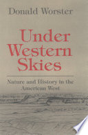 Under western skies : nature and history in the American West / Donald Worster.