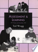 Assessment and learning : primary and secondary / Ted Wragg.