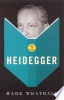 How to read Heidegger / Mark Wrathall.