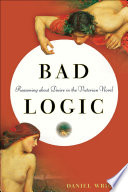 Bad logic : reasoning about desire in the Victorian novel / Daniel Wright.