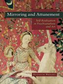 Mirroring and attunement : self realization in psychoanalysis and art / Kenneth Wright.