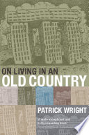 On living in an old country : the national past in contemporary Britain / Patrick Wright ; with drawings by Andrzej Krauze.