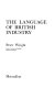 The language of British industry / (by) Peter Wright.