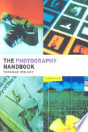 The photography handbook / Terence Wright.