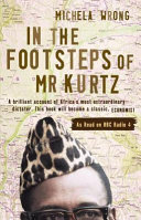 In the footsteps of Mr Kurtz : living on the brink of disaster in the Congo.