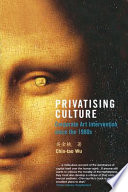 Privatising culture : corporate art intervention since the 1980s / Chin-tao Wu.
