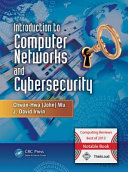 Introduction to computer networks and cybersecurity / Chwan-Hwa (John) Wu, Auburn University, J. David Irwin, Auburn University.