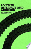 Polymer interface and adhesion / Souheng Wu.