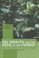 Oil wealth and the fate of the forrest : a comparative study of eight tropical countries / Sven Wunder.