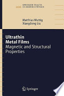 Ultrathin metal films : magnetic and structural properties / Matthias Wuttig, Xiangdong Liu.