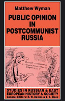 Public opinion in postcommunist Russia / Matthew Wyman.