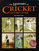 The history of cricket : from the Weald to the world / Peter Wynne-Thomas.