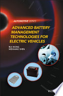 Advanced battery management technologies for electric vehicles Rui Xiong, Beijing Institute of Technology, China, Weixiang Shen, Swinburne University of Technology, Australia.