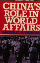 China's role in world affairs / (by) Michael B. Yahuda.