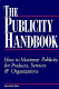 The publicity handbook / David R. Yale.