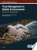Trust management in mobile environments : autonomic and usable models / by Zheng Yan.