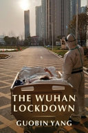 The Wuhan lockdown / Guobin Yang.