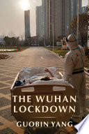 The Wuhan lockdown Guobin Yang.