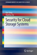 Security for cloud storage systems / Kan Yang, Xiaohua Jia.
