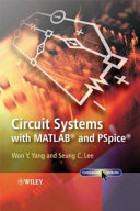 Circuit systems with MATLAB and PSpice / Won Young Yang, Seung C. Lee.