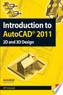 Introduction to AutoCAD 2011 2D and 3D design / Alf Yarwood.