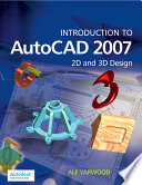 Introduction to AutoCAD 2007 : 2D and 3D design / Alf Yarwood.