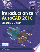 Introduction to AutoCAD 2010 : 2D and 3D design / Alf Yarwood.