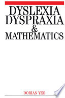 Dyslexia, dyspraxia and mathematics Dorian Yeo.