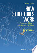 How structures work : design and behaviour from bridges to buildings / David Yeomans.