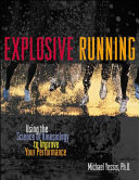 Explosive running : using the science of kinesiology to improve your performance / Michael Yessis.