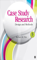 Case study research design and methods / Robert K. Yin.
