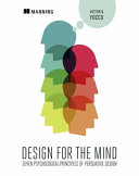 Design for the mind : seven psychological principles of persuasive design / Victor S. Yocco.