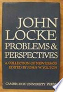 John Locke : problems and perspectives : a collection of new essays / edited by John W. Yolton.