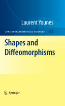 Shapes and diffeomorphisms / Laurent Younes.