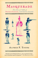 Masquerade : the life and times of Deborah Sampson, continental soldier / Alfred F. Young.