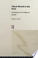 Third world in the first : development and indigenous peoples / Elspeth Young.