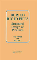 Buried rigid pipes : structural design of pipelines / O.C. Young and J.J. Trott.
