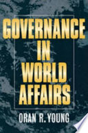 Governance in world affairs / Oran R. Young.