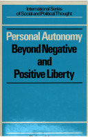 Personal autonomy : beyond negative and positive liberty / Robert Young.