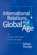 International relations in a global age : a conceptual challenge.
