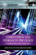 Computation and storage in the cloud : understanding the trade-offs / Dong Yuan and Yun Yang, Jinjun Chen.