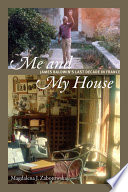 Me and my house James Baldwin's last decade in France / Magdalena J. Zaborowska.
