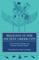 Religion in the ancient Greek city / Louise Bruit Zaidman and Pauline Schmitt Pantel ; translated by Paul Cartledge.
