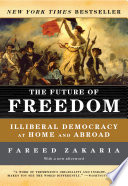 The future of freedom : illiberal democracy at home and abroad / Fareed Zakaria